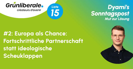 Europa als Chance: Fortschrittliche Partnerschaft statt ideologische Scheuklappen